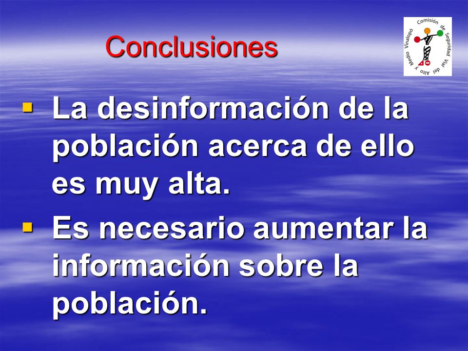 La desinformación de la población acerca de ello es muy alta.