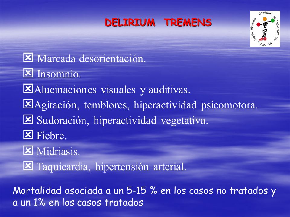 Marcada desorientación.  Insomnio.