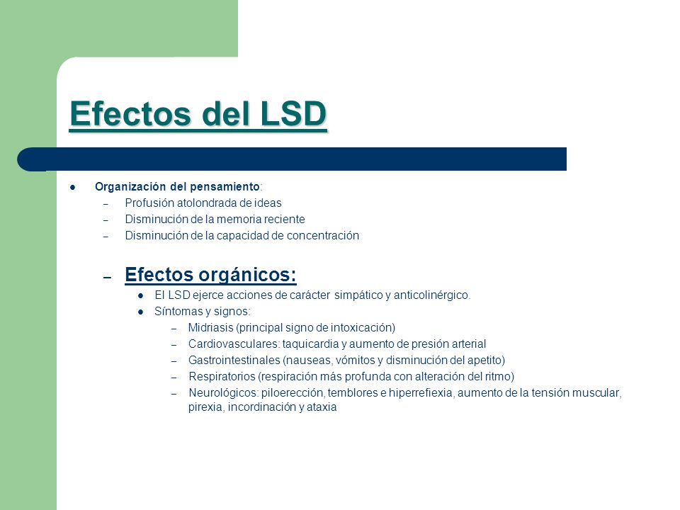 Efectos del LSD Efectos orgánicos: Organización del pensamiento: