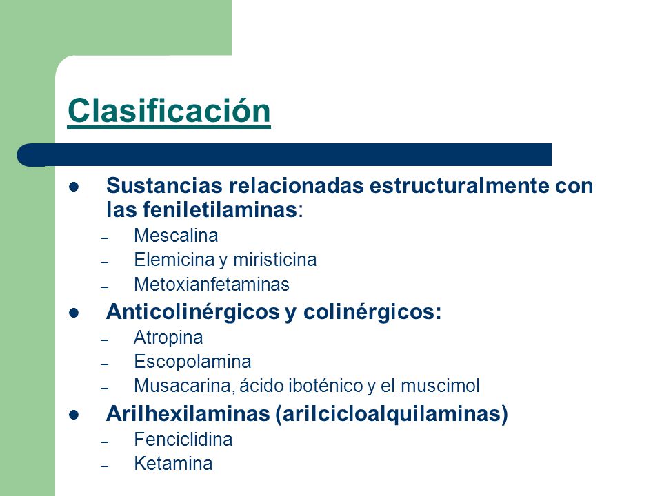 Clasificación Sustancias relacionadas estructuralmente con las feniletilaminas: Mescalina. Elemicina y miristicina.