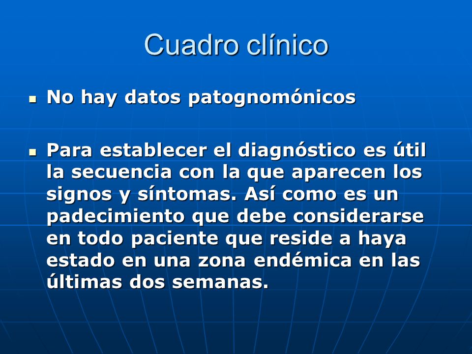 Cuadro clínico No hay datos patognomónicos