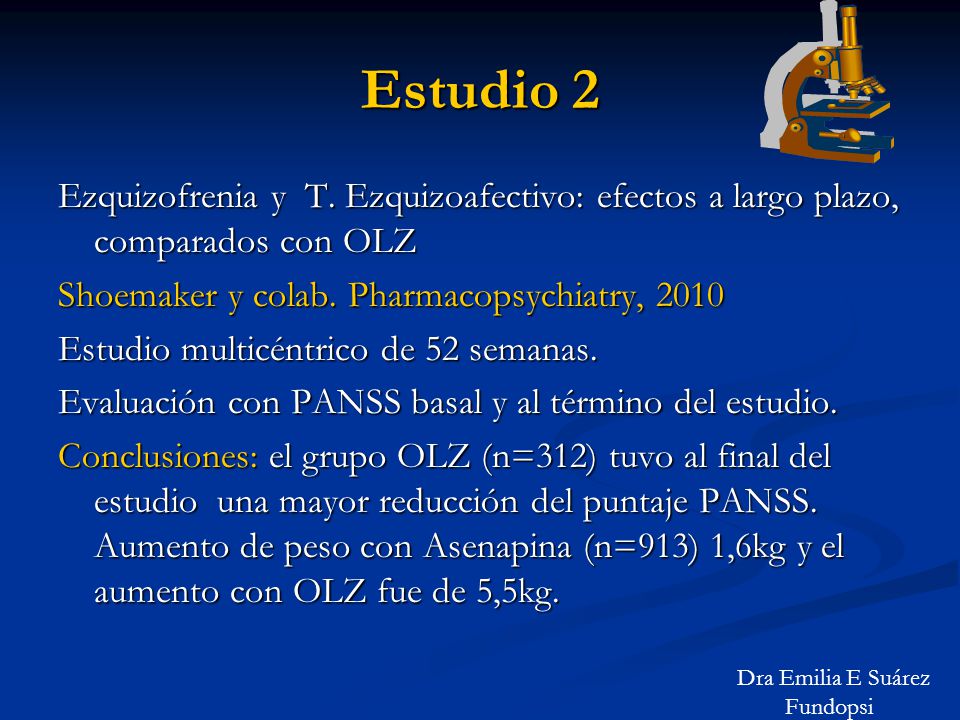 Estudio 2 Ezquizofrenia y T. Ezquizoafectivo: efectos a largo plazo, comparados con OLZ. Shoemaker y colab. Pharmacopsychiatry,
