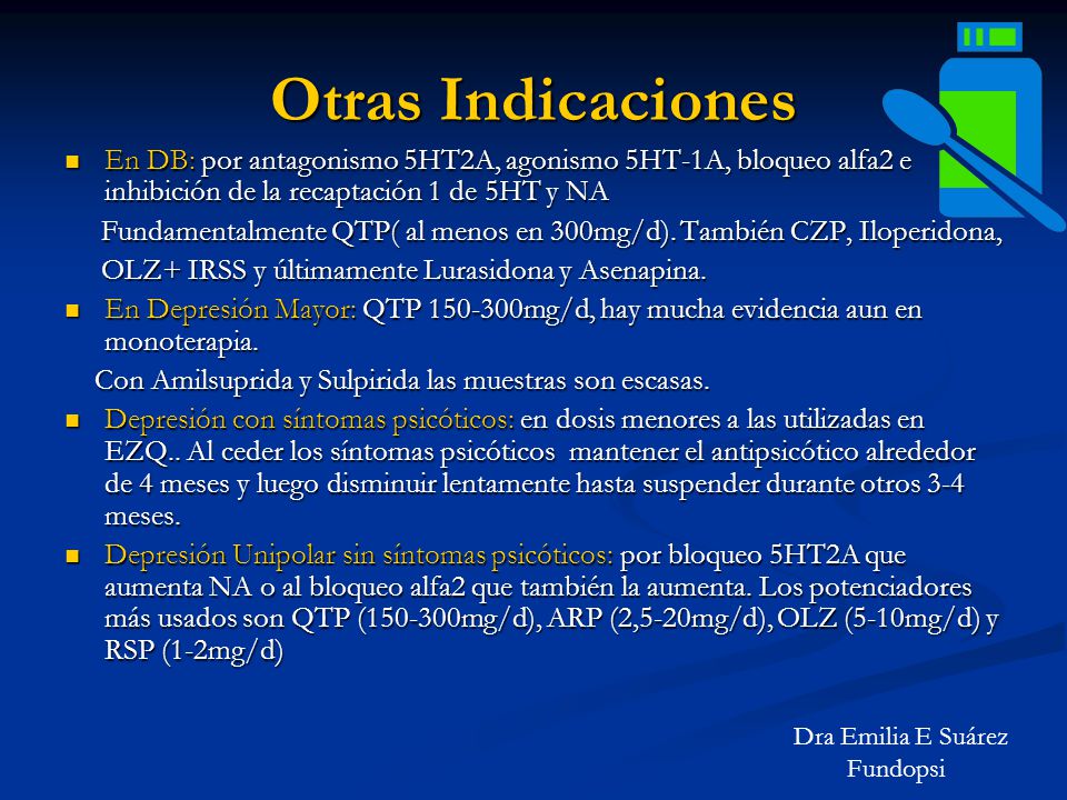 Otras Indicaciones En DB: por antagonismo 5HT2A, agonismo 5HT-1A, bloqueo alfa2 e inhibición de la recaptación 1 de 5HT y NA.