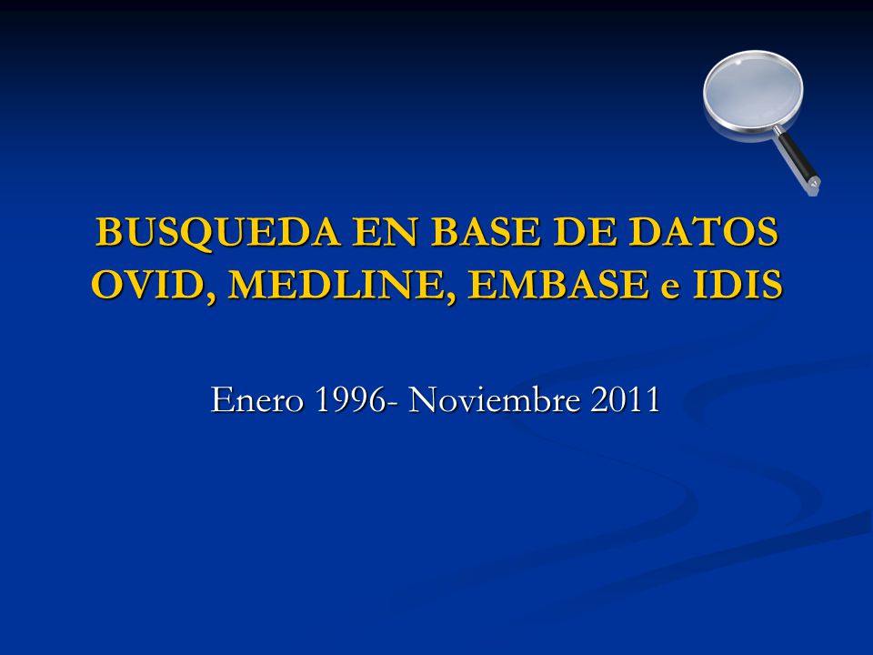 BUSQUEDA EN BASE DE DATOS OVID, MEDLINE, EMBASE e IDIS