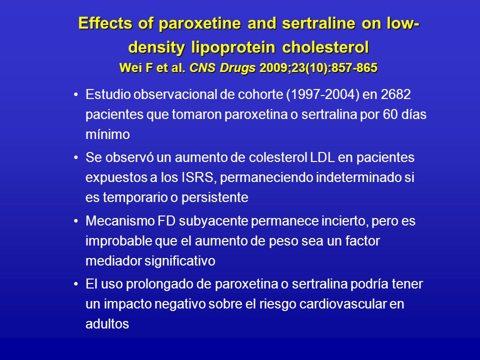 Effects of paroxetine and sertraline on low-density lipoprotein cholesterol Wei F et al. CNS Drugs 2009;23(10):