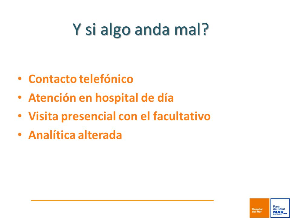 Y si algo anda mal Contacto telefónico Atención en hospital de día