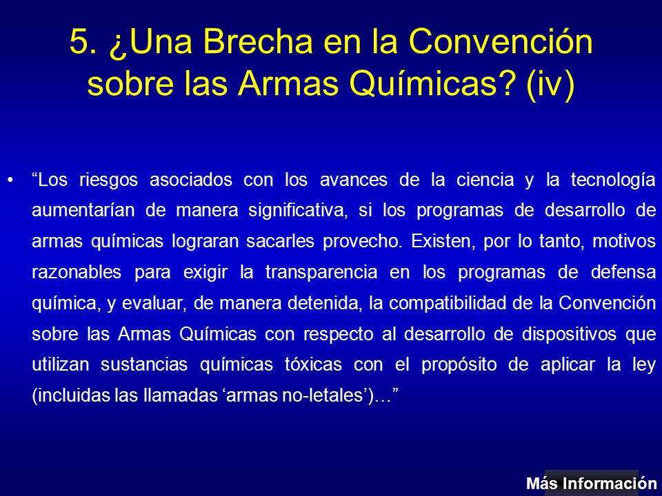 5. ¿Una Brecha en la Convención sobre las Armas Químicas (iv)