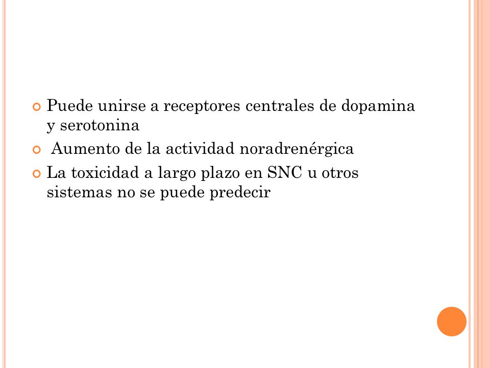 Puede unirse a receptores centrales de dopamina y serotonina