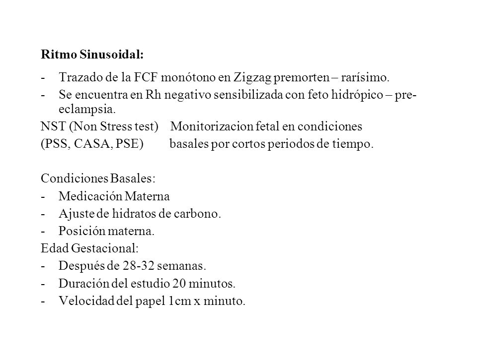 Ritmo Sinusoidal: Trazado de la FCF monótono en Zigzag premorten – rarísimo.