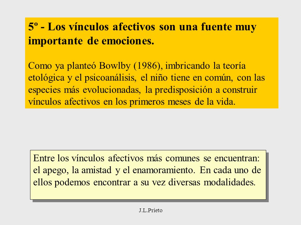 5º - Los vínculos afectivos son una fuente muy importante de emociones.
