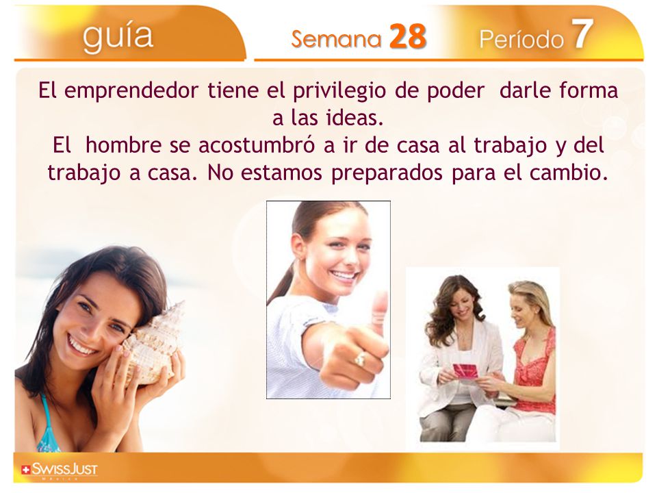 El emprendedor tiene el privilegio de poder darle forma a las ideas.