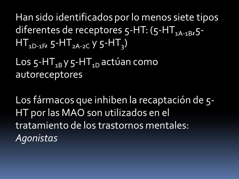 Han sido identificados por lo menos siete tipos diferentes de receptores 5-HT: (5-HT1A-1B,5-HT1D-1F, 5-HT2A-2C y 5-HT3)