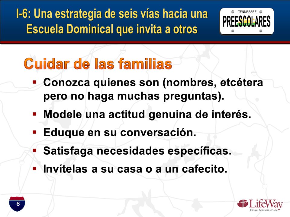 Cuidar de las familias Conozca quienes son (nombres, etcétera pero no haga muchas preguntas). Modele una actitud genuina de interés.