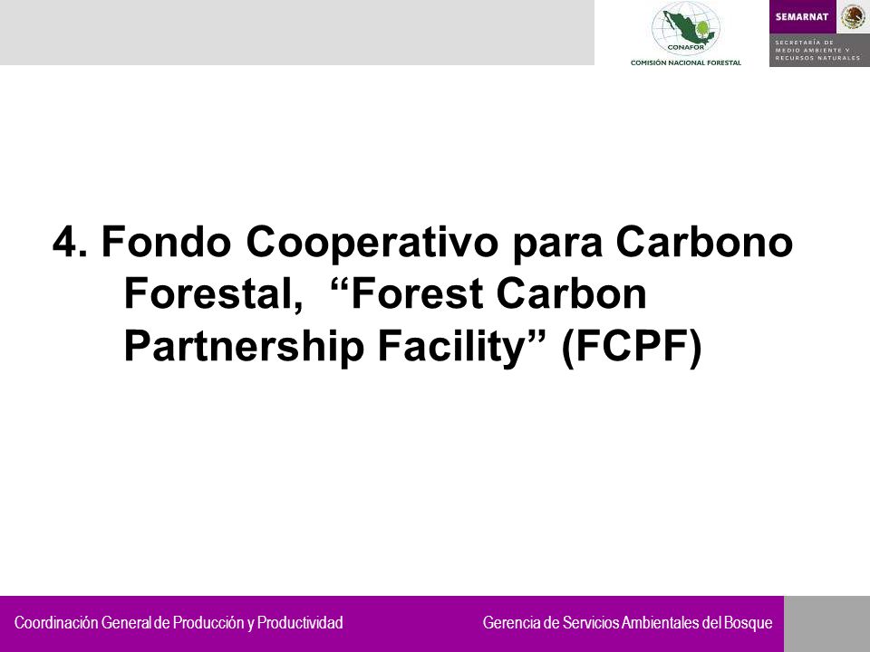 4. Fondo Cooperativo para Carbono Forestal, Forest Carbon Partnership Facility (FCPF)