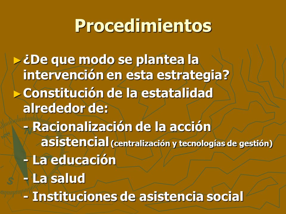 Procedimientos ¿De que modo se plantea la intervención en esta estrategia Constitución de la estatalidad alrededor de: