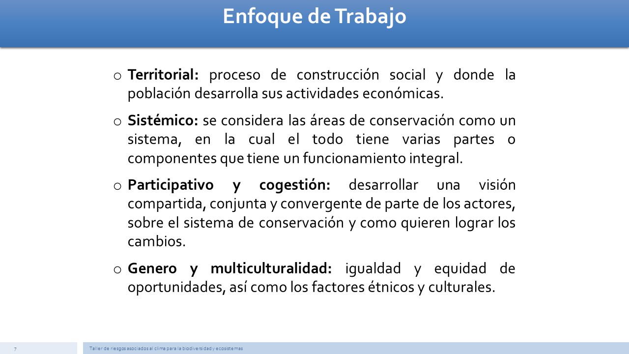 Enfoque de Trabajo Territorial: proceso de construcción social y donde la población desarrolla sus actividades económicas.