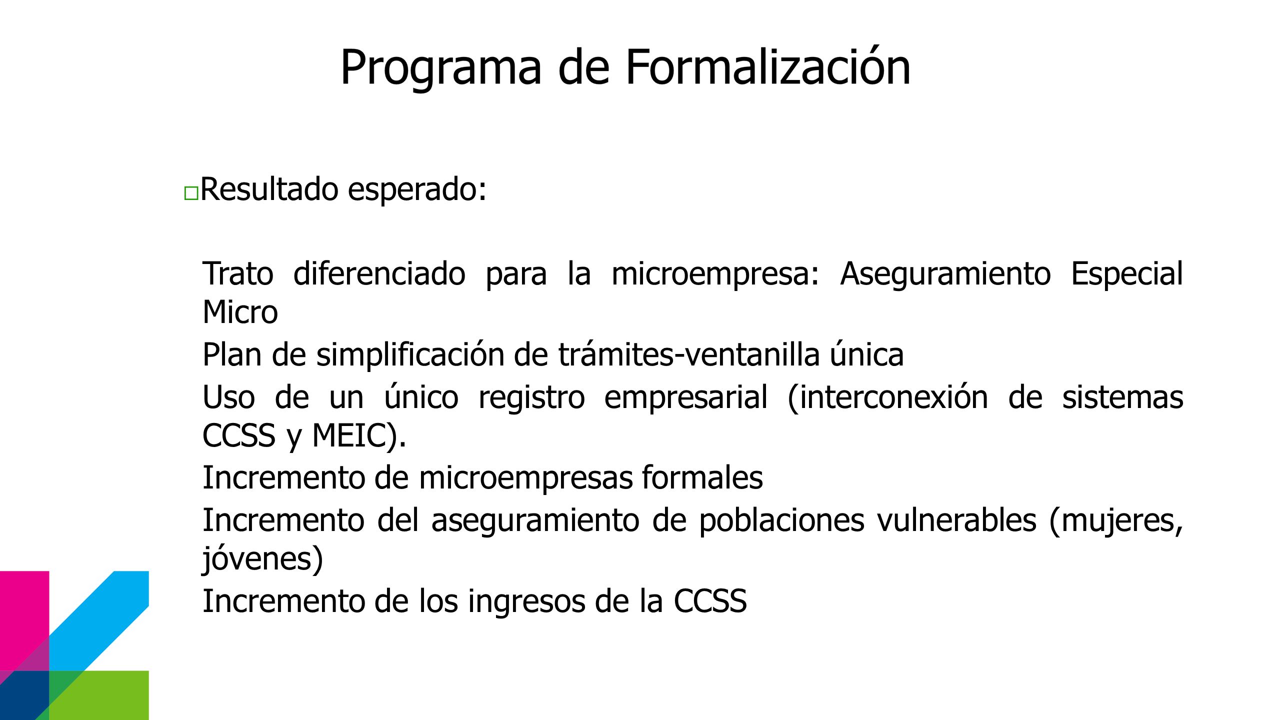 Resultado esperado: Trato diferenciado para la microempresa: Aseguramiento Especial Micro. Plan de simplificación de trámites-ventanilla única.