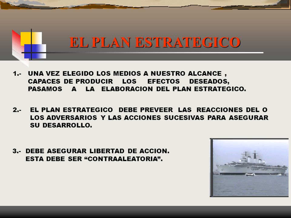 EL PLAN ESTRATEGICO 1.- UNA VEZ ELEGIDO LOS MEDIOS A NUESTRO ALCANCE ,