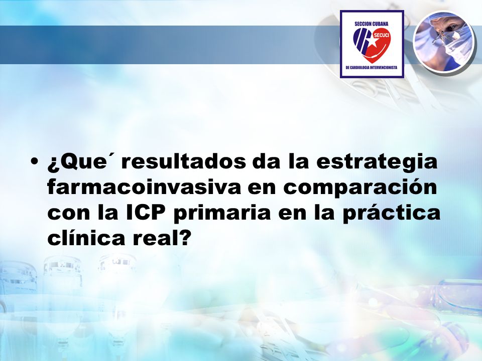 ¿Que´ resultados da la estrategia farmacoinvasiva en comparación con la ICP primaria en la práctica clínica real