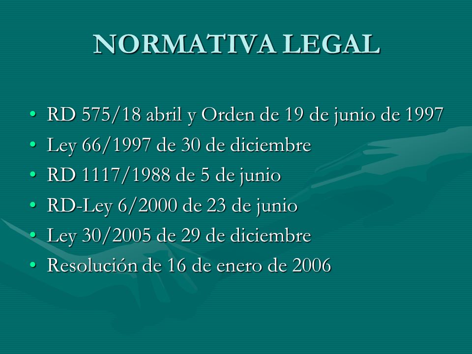 NORMATIVA LEGAL RD 575/18 abril y Orden de 19 de junio de 1997