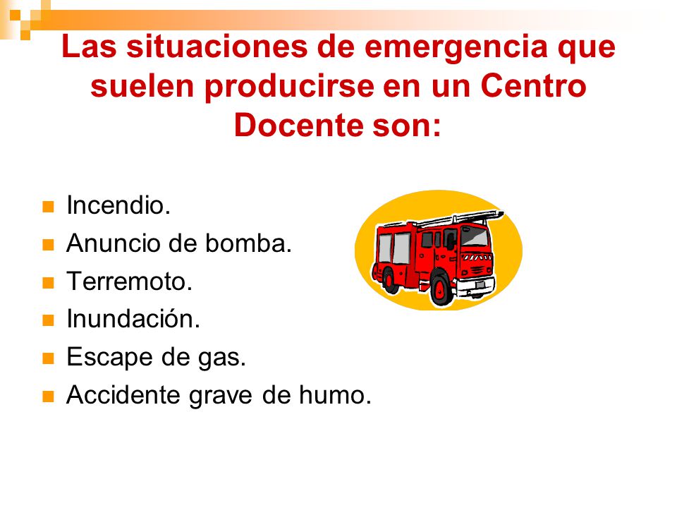 Las situaciones de emergencia que suelen producirse en un Centro Docente son: