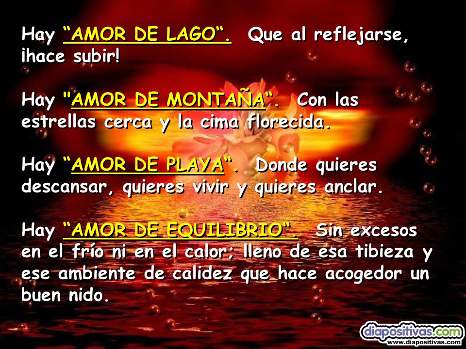 Hay AMOR DE LAGO . Que al reflejarse, ¡hace subir!