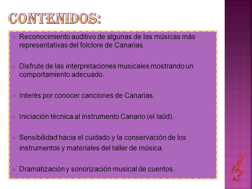 Contenidos: Reconocimiento auditivo de algunas de las músicas más representativas del folclore de Canarias.