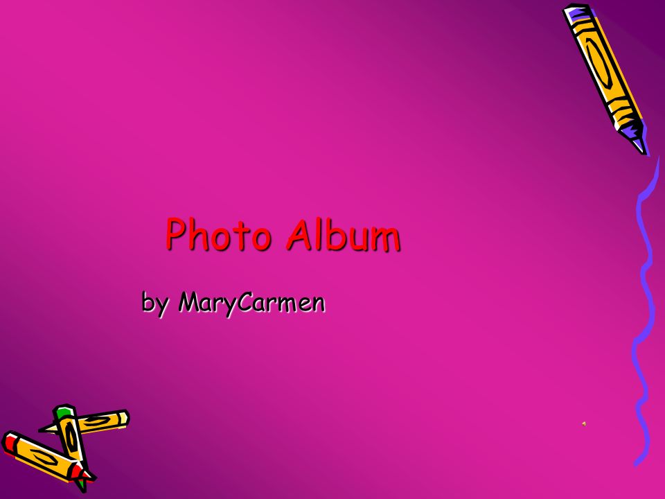 Photo Album by MaryCarmen