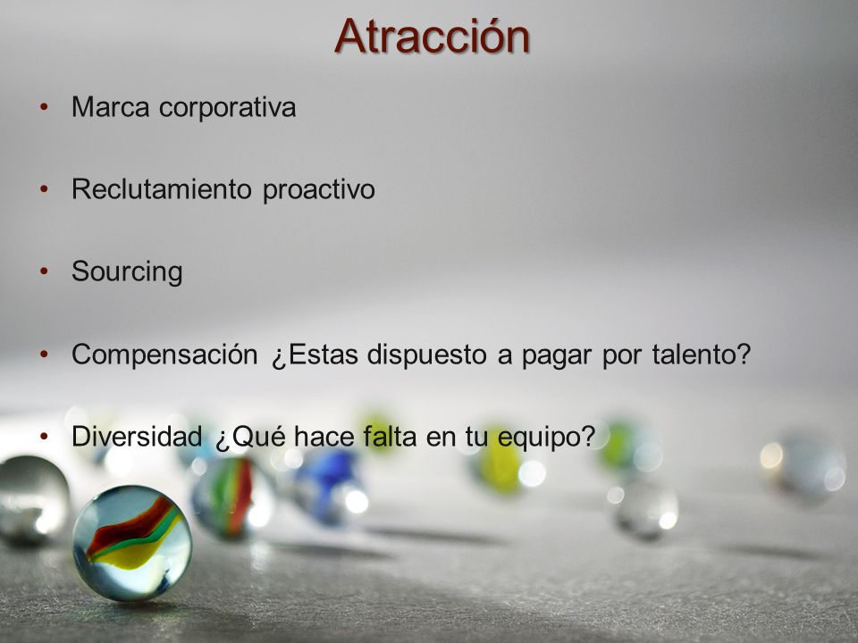 Atracción Marca corporativa Reclutamiento proactivo Sourcing