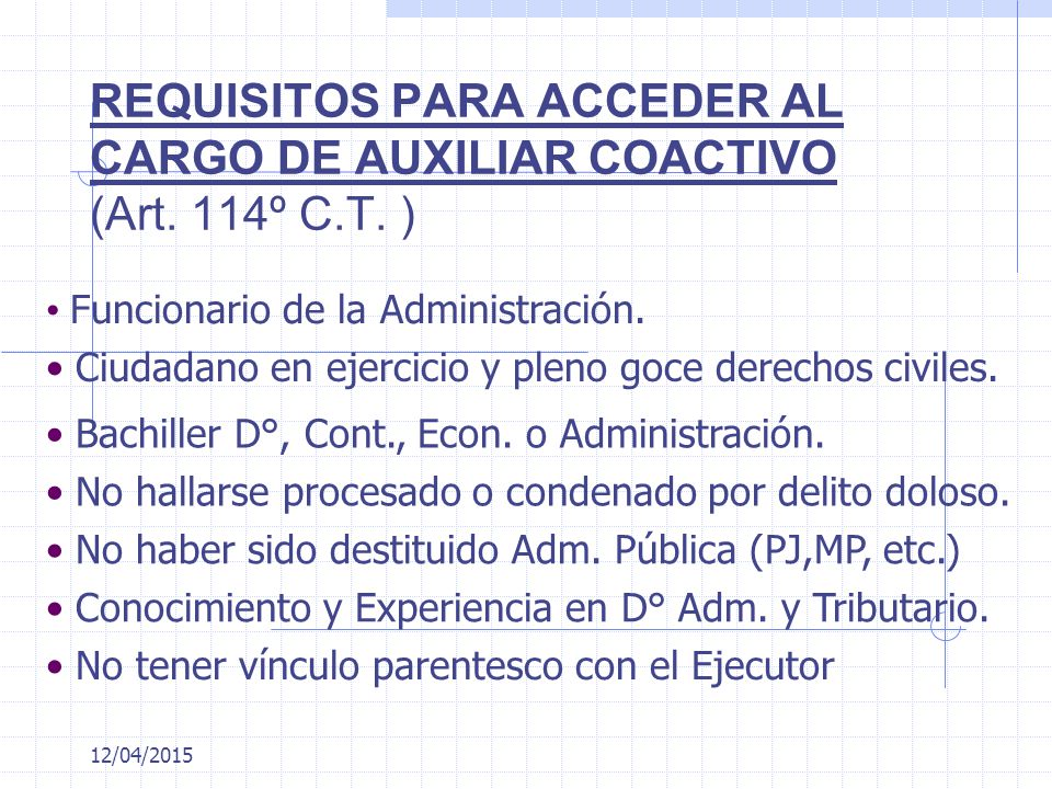 REQUISITOS PARA ACCEDER AL CARGO DE AUXILIAR COACTIVO (Art. 114º C. T