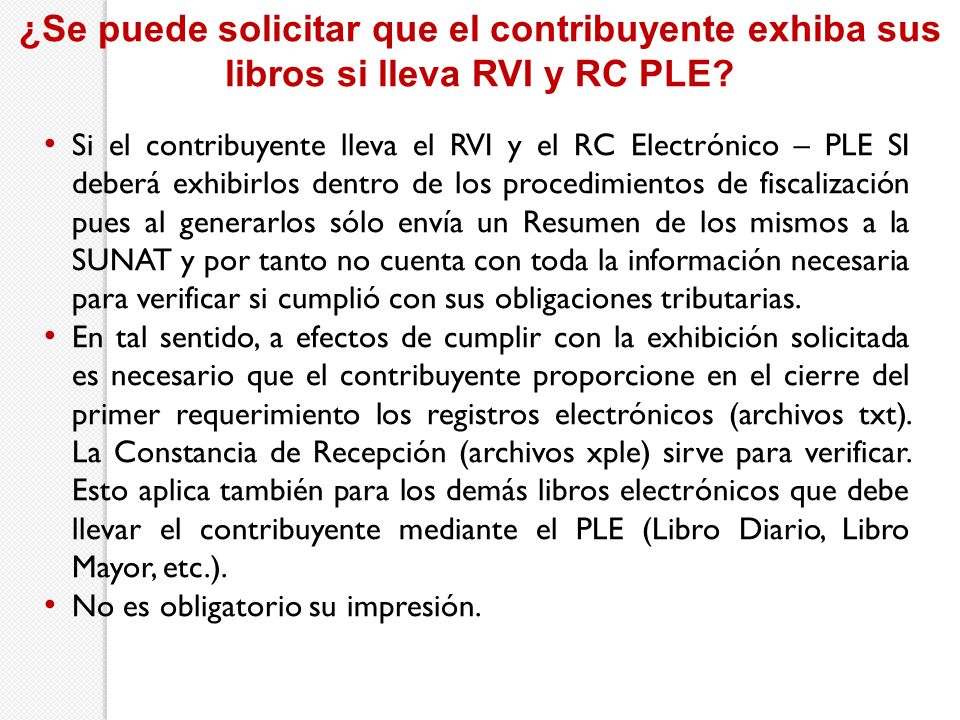 ¿Se puede solicitar que el contribuyente exhiba sus libros si lleva RVI y RC PLE