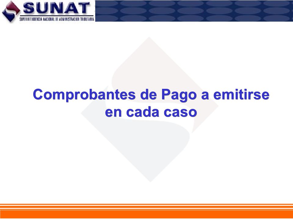 Comprobantes de Pago a emitirse en cada caso