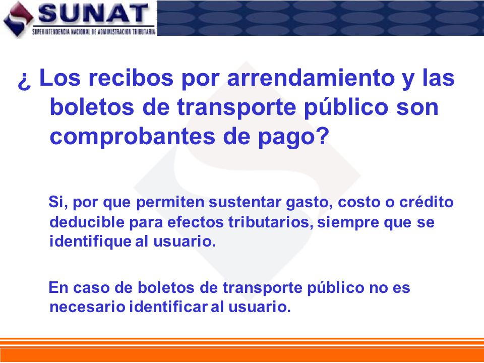 ¿ Los recibos por arrendamiento y las boletos de transporte público son comprobantes de pago