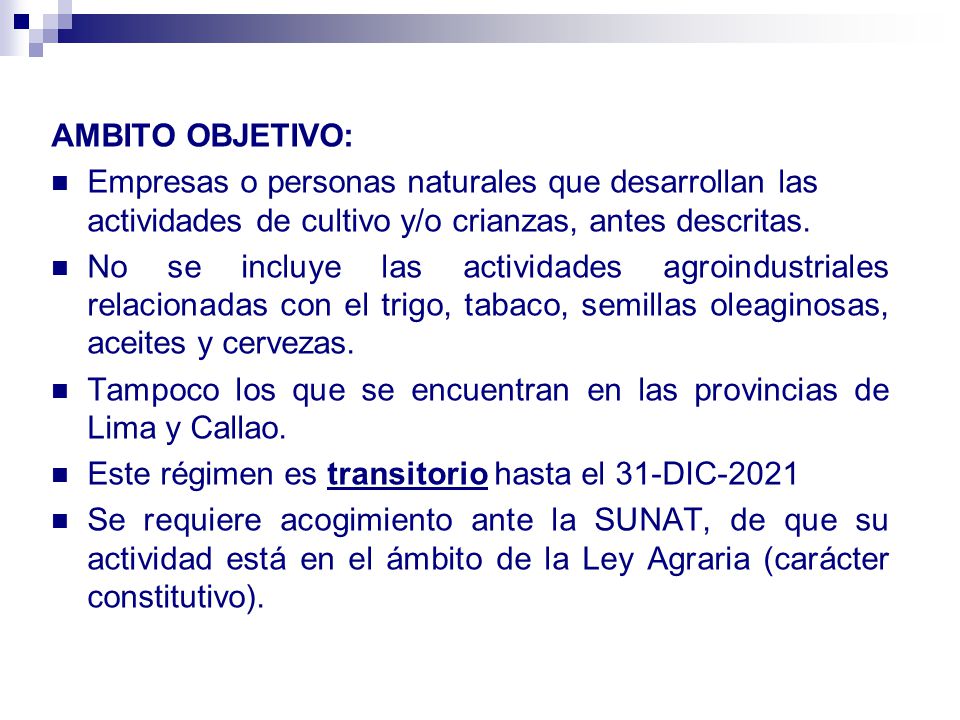 AMBITO OBJETIVO: Empresas o personas naturales que desarrollan las actividades de cultivo y/o crianzas, antes descritas.