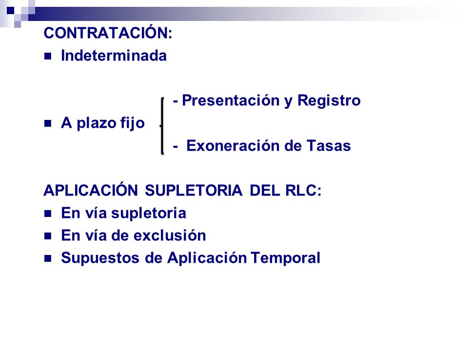 CONTRATACIÓN: Indeterminada. - Presentación y Registro. A plazo fijo. - Exoneración de Tasas. APLICACIÓN SUPLETORIA DEL RLC: