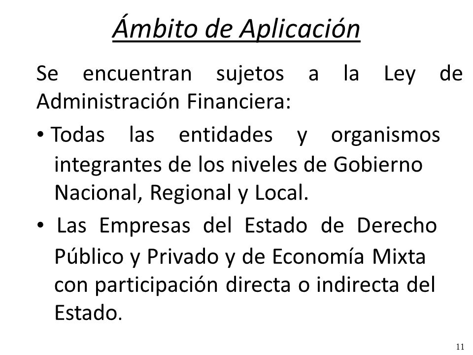 Ámbito de Aplicación Se encuentran sujetos a la Ley de