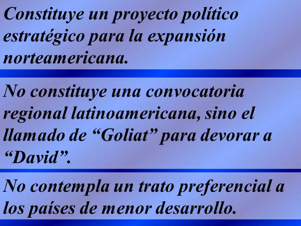 Constituye un proyecto político estratégico para la expansión norteamericana.
