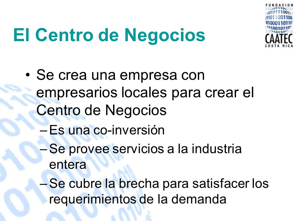 El Centro de Negocios Se crea una empresa con empresarios locales para crear el Centro de Negocios.