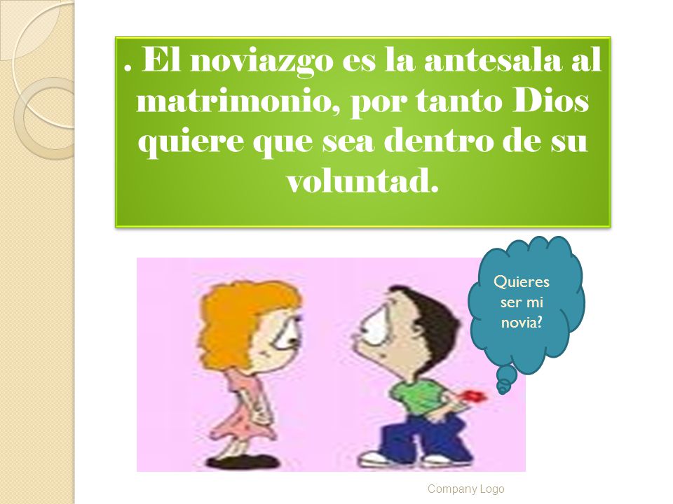 . El noviazgo es la antesala al matrimonio, por tanto Dios quiere que sea dentro de su voluntad.