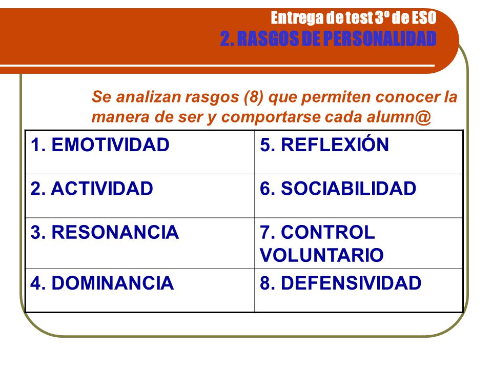 1. EMOTIVIDAD 5. REFLEXIÓN 2. ACTIVIDAD 6. SOCIABILIDAD 3. RESONANCIA