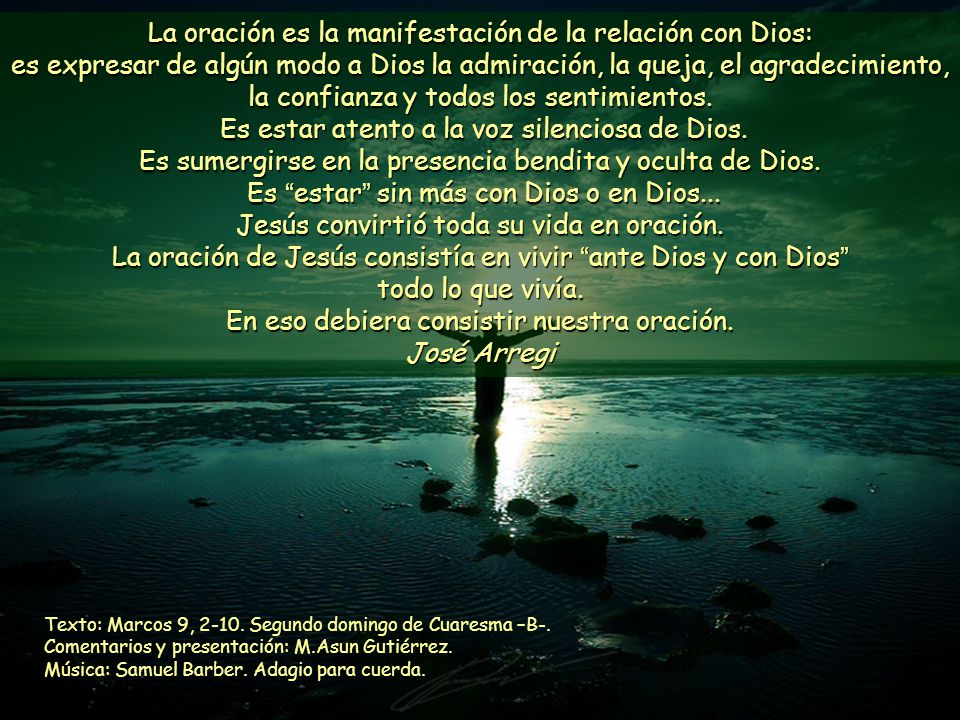 todo lo que vivía. En eso debiera consistir nuestra oración.