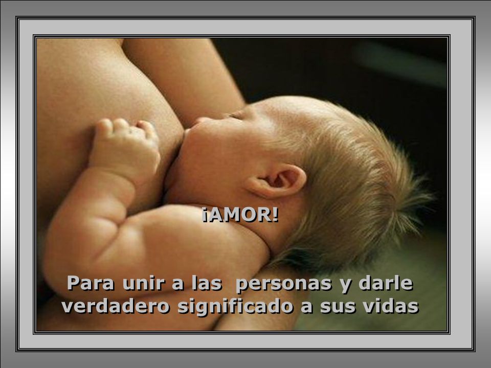 Para unir a las personas y darle verdadero significado a sus vidas