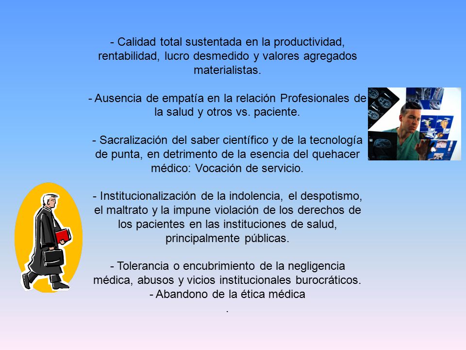 - Calidad total sustentada en la productividad, rentabilidad, lucro desmedido y valores agregados materialistas.
