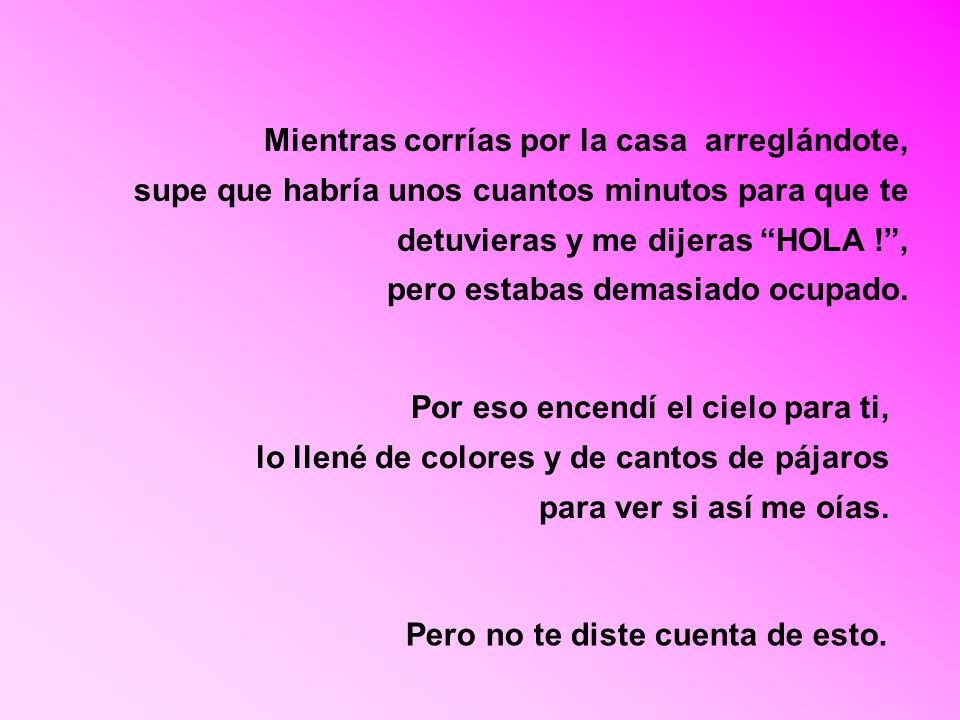 Mientras corrías por la casa arreglándote,