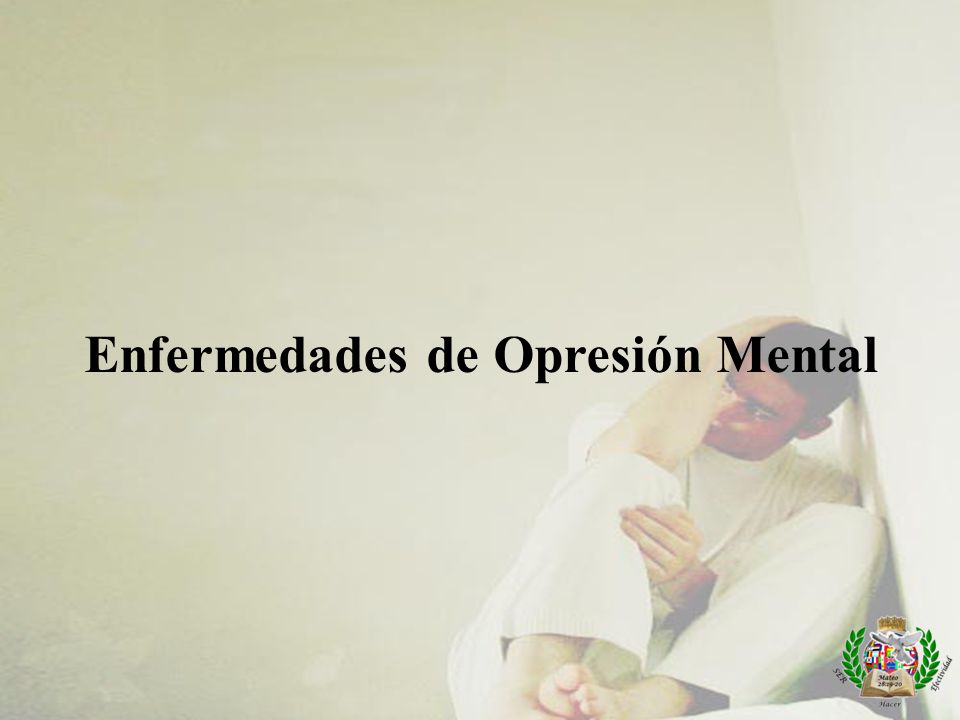 Enfermedades de Opresión Mental
