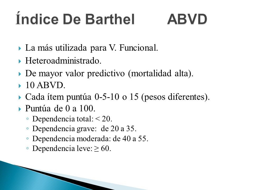 Índice De Barthel ABVD La más utilizada para V. Funcional.