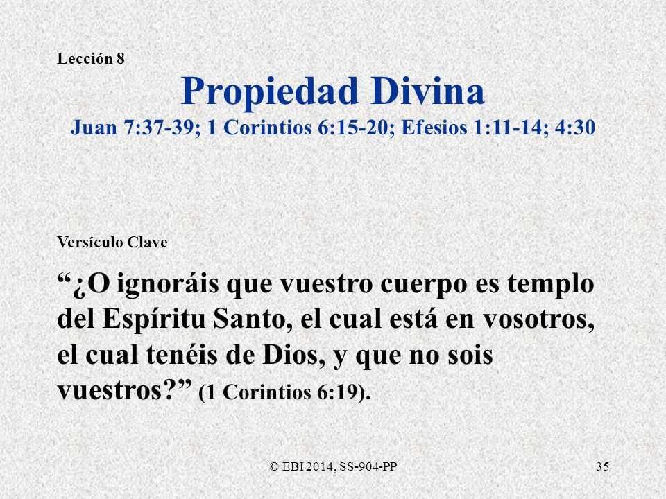 Juan 7:37-39; 1 Corintios 6:15-20; Efesios 1:11-14; 4:30