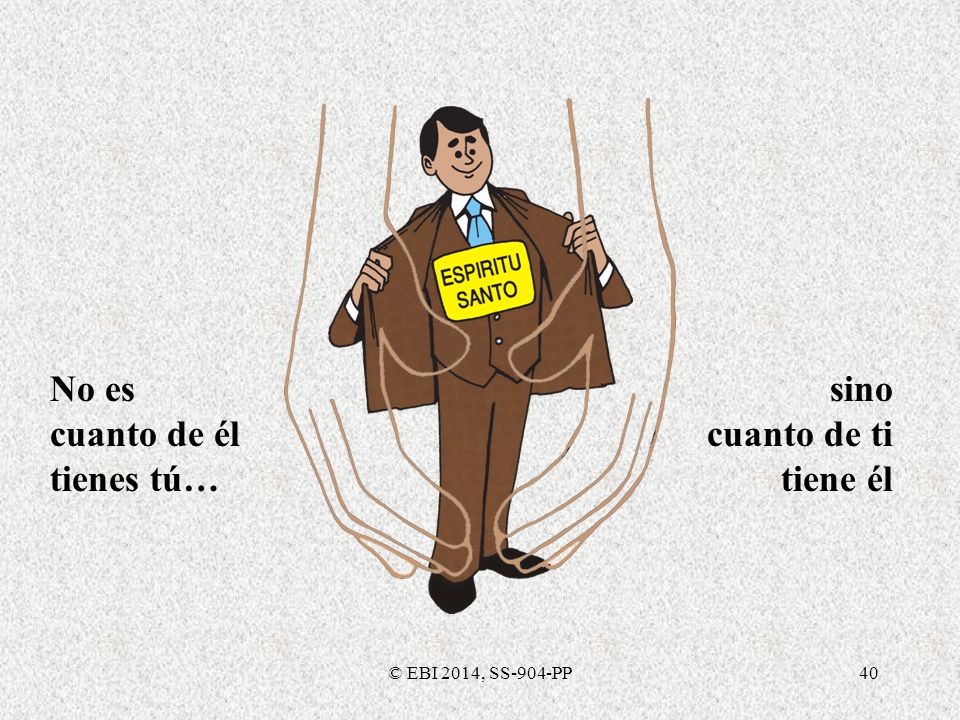 No es cuanto de él tienes tú… sino cuanto de ti tiene él
