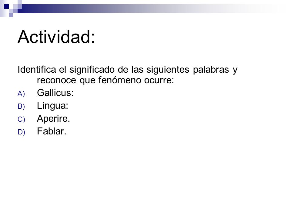 Actividad: Identifica el significado de las siguientes palabras y reconoce que fenómeno ocurre: Gallicus: