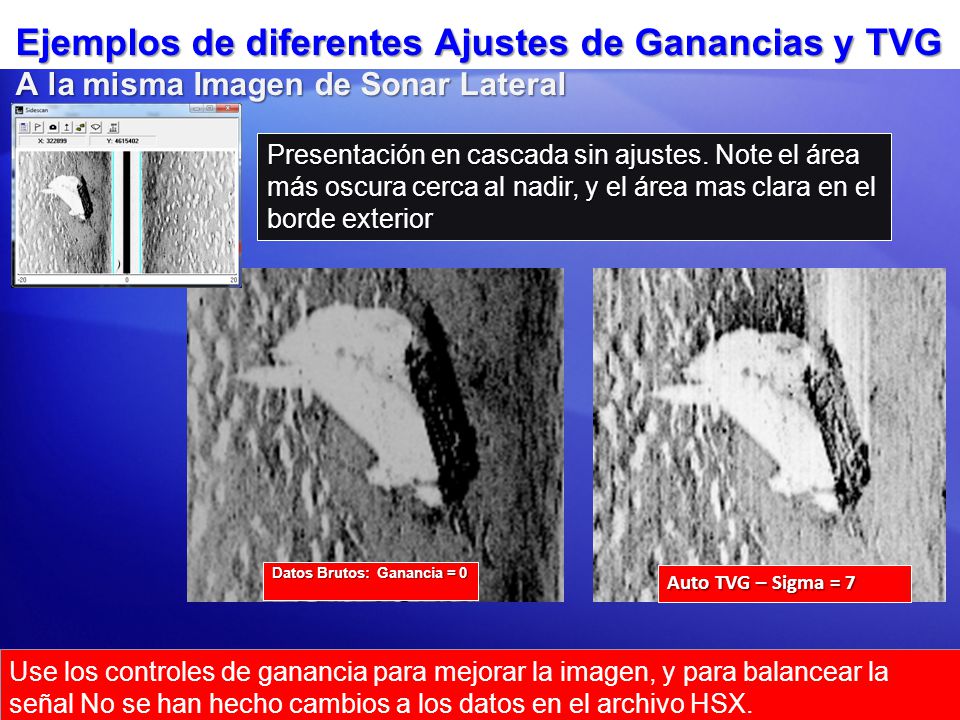 Ejemplos de diferentes Ajustes de Ganancias y TVG A la misma Imagen de Sonar Lateral